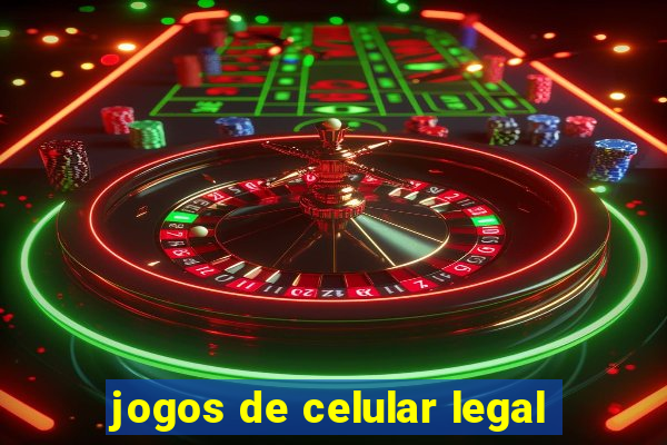 jogos de celular legal